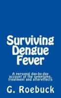 Surviving Dengue Fever