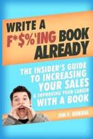 Write A F*$%'Ing Book Already