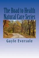 The Road to Health Natural Care Series
