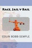 Race, Jail V Bail