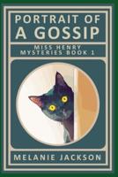 Portrait of a Gossip: A Miss Henry Mystery