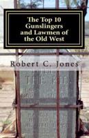 The Top 10 Gunslingers and Lawmen of the Old West