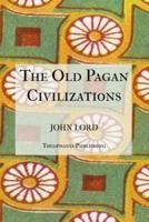 The Old Pagan Civilizations