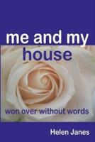 Me and My House - Won Over Without Words