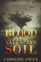 Blood in the Valencian Soil: Love and hate hidden in the legacy of the Spanish Civil War