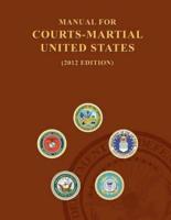 Manual For Courts-Martial States 2012 Edition