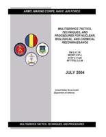 FM 3-11.19 MCWP 3-37.4 NTTP 3-11.29 AFTP (I) 3-2.44 Multiservice Tactics, Techniques, and Procedures for Nuclear, Biological, and Chemical Reconnaissance July 2004
