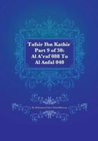 Tafsir Ibn Kathir Part 9 of 30: Al A'raf 088 To Al Anfal 040