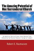 The Amazing Potential of One Surrendered Church
