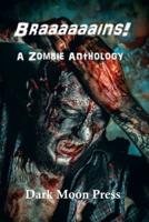 Braaaaaains! A Zombie Anthology