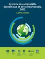 System of Environmental-Economic Accounting 2012 (French Edition)