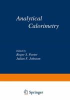 Analytical Calorimetry: Proceedings of the American Chemical Society Symposium on Analytical Calorimetry, San Francisco, California, April 2 5