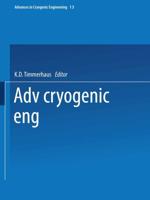 Advances in Cryogenic Engineering: Proceedings of the 1967 Cryogenic Engineering Conference Stanford University Stanford, California August 21 23, 196