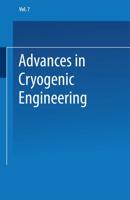 Advances in Cryogenic Engineering: Proceedings of the 1961 Cryogenic Engineering Conference University of Michigan Ann Arbor, Michigan August 15 17, 1