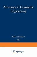 Advances in Cryogenic Engineering : Proceedings of the 1968 Cryogenic Engineering Conference Case Western Reserve University Cleveland, Ohio August 19-21, 1968