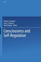 Consciousness and Self-Regulation : Advances in Research and Theory Volume 4