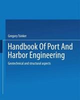 Handbook of Port and Harbor Engineering : Geotechnical and Structural Aspects