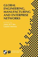 Global Engineering, Manufacturing and Enterprise Networks : IFIP TC5 WG5.3/5.7/5.12 Fourth International Working Conference on the Design of Information Infrastructure Systems for Manufacturing (DIISM 2000). November 15-17, 2000,             Melbourne, Vi