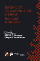 Testing of Communicating Systems : Tools and Techniques. IFIP TC6/WG6.1 13th International Conference on Testing of Communicating Systems (TestCom 2000), August 29-September 1, 2000, Ottawa, Canada