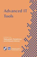 Advanced IT Tools : IFIP World Conference on IT Tools 2-6 September 1996, Canberra, Australia