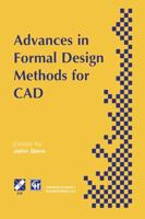 Advances in Formal Design Methods for CAD : Proceedings of the IFIP WG5.2 Workshop on Formal Design Methods for Computer-Aided Design, June 1995