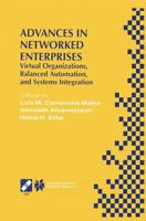 Advances in Networked Enterprises : Virtual Organizations, Balanced Automation, and Systems Integration