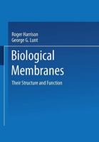 Biological Membranes : Their Structure and Function