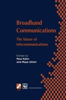Broadband Communications : The future of telecommunications