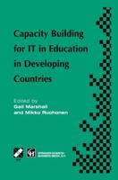Capacity Building for IT in Education in Developing Countries : IFIP TC3 WG3.1, 3.4 & 3.5 Working Conference on Capacity Building for IT in Education in Developing Countries 19-25 August 1997, Harare, Zimbabwe