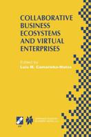 Collaborative Business Ecosystems and Virtual Enterprises : IFIP TC5 / WG5.5 Third Working Conference on Infrastructures for Virtual Enterprises (PRO-VE'02) May 1-3, 2002, Sesimbra, Portugal