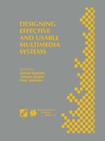 Designing Effective and Usable Multimedia Systems: Proceedings of the Ifip Working Group 13.2 Conference on Designing Effective and Usable Multimedia