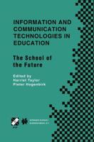 Information and Communication Technologies in Education : The School of the Future. IFIP TC3/WG3.1 International Conference on The Bookmark of the School of the Future April 9-14, 2000, Viña del Mar, Chile
