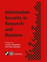 Information Security in Research and Business: Proceedings of the Ifip Tc11 13th International Conference on Information Security (SEC 97): 14 16 May