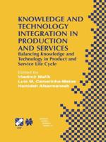 Knowledge and Technology Integration in Production and Services : Balancing Knowledge and Technology in Product and Service Life Cycle