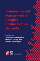 Performance and Management of Complex Communication Networks: Ifip Tc6 / Wg6.3 & Wg7.3 International Conference on the Performance and Management of C