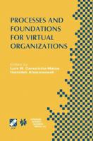 Processes and Foundations for Virtual Organizations : IFIP TC5 / WG5.5 Fourth Working Conference on Virtual Enterprises (PRO-VE'03) October 29-31, 2003, Lugano, Switzerland