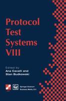 Protocol Test Systems VIII : Proceedings of the IFIP WG6.1 TC6 Eighth International Workshop on Protocol Test Systems, September 1995