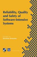Reliability, Quality and Safety of Software-Intensive Systems : IFIP TC5 WG5.4 3rd International Conference on Reliability, Quality and Safety of Software-Intensive Systems (ENCRESS '97), 29th-30th May 1997, Athens, Greece