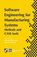 Software Engineering for Manufacturing Systems : Methods and CASE tools