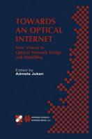 Towards an Optical Internet : New Visions in Optical Network Design and Modelling. IFIP TC6 Fifth Working Conference on Optical Network Design and Modelling (ONDM 2001) February 5-7, 2001, Vienna, Austria
