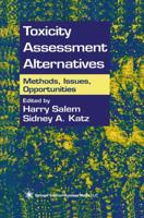 Toxicity Assessment Alternatives: Methods, Issues, Opportunities