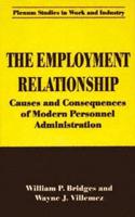 The Employment Relationship : Causes and Consequences of Modern Personnel Administration