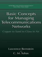 Basic Concepts for Managing Telecommunications Networks : Copper to Sand to Glass to Air