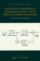 Performance Modeling of Operating Systems Using Object-Oriented Simulations : A Practical Introduction