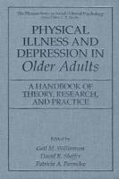 Physical Illness and Depression in Older Adults : A Handbook of Theory, Research, and Practice