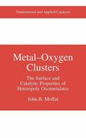 Metal-Oxygen Clusters : The Surface and Catalytic Properties of Heteropoly Oxometalates