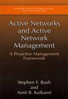 Active Networks and Active Network Management : A Proactive Management Framework