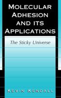 Molecular Adhesion and Its Applications : The Sticky Universe