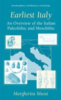 Earliest Italy: An Overview of the Italian Paleolithic and Mesolithic