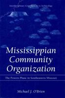 Mississippian Community Organization : The Powers Phase in Southeastern Missouri